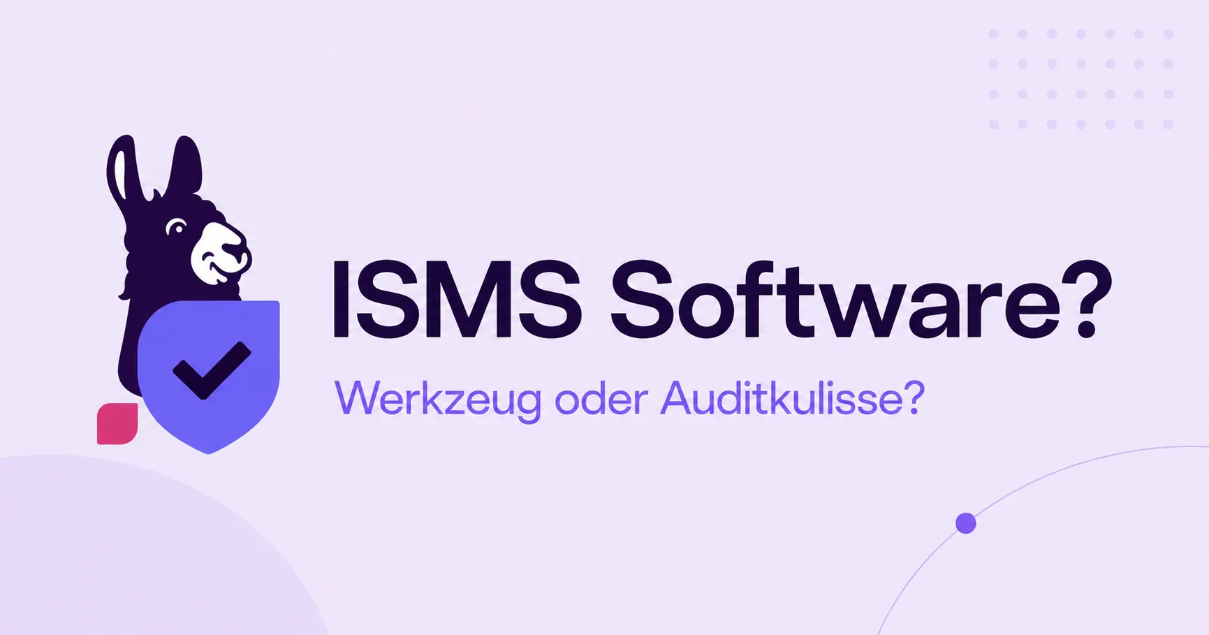 ISMS Software? Werkzeug oder Auditkulisse?